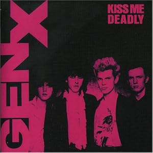 Kiss Me Deadly by Generation X (Audio CD - 2005) - Extra tracks