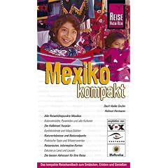 Mexiko kompakt: Das kompakte Reisehandbuch zum Entdecken, Erleben und Geniessen