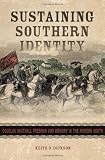 Sustaining Southern Identity: Douglas Southall Freeman and Memory in the Modern South (Making the Modern South)