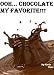 Books : Ooh... Chocolate my favorite!!!; a simple guide to your favorite chocolate treats (My favorite recipes)