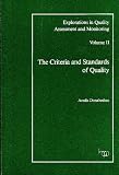 The Criteria and Standards of Quality (Explorations in Quality Assessment and Monitoring Series Vol. 2) The Criteria and Standards of Quality (Explorations in Quality Assessment and Monitoring Series Vol. 2)
