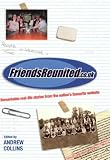 Friends Reunited: Remarkable Real Life Stories from the Nation's Favourite We...