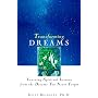 Transforming Dreams: Learning Spiritual Lessons from the Dreams You Never Forget