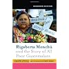 Rigoberta Menchu and the Story of All Poor Guatemalans: Expanded Edition New Foreword by Elizabeth Burgos