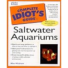 Click here to buy Complete Idiot's Guide to Saltwater Aquariums (The Complete Idiot's Guide) by  Mike Wickham.