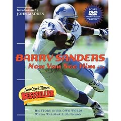 Barry Sanders Now You See Him: His Story in His Own Words