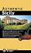 Authentic Sicily (Authentic Italy)