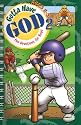 GOTTA HAVE GOD VOL 2, AGES 2-5