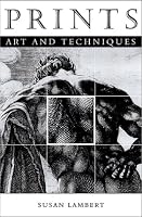 Prints: Art and Techniques (Victoria and Albert Museum Catalogues)
