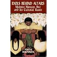 Idols Behind Altars: Modern Mexican Art and Its Cultural Roots (Economy Editions)