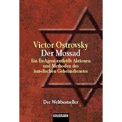 Der Mossad. Ein Ex-Agent enthüllt Aktionen und Methoden des israelischen Geheimdienstes. (Taschenbuch)