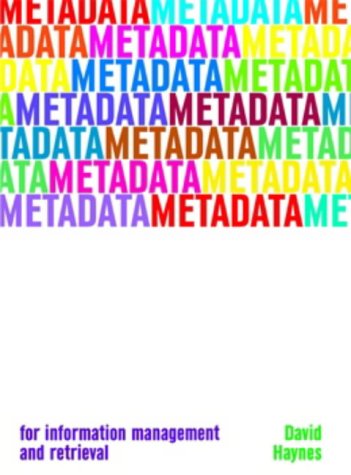 Metadata: For Information Management and Retrieval (Become an Expert)