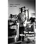 The Man Who Wasn't There