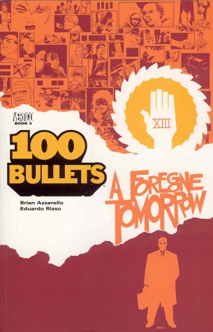 Cover image : 100 Bullets: A Foregone Tomorrow (100 Bullets)