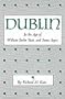 Dublin in the Age of William Butler Yeats & James Joyce (Centers of Civilization Series)