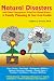 Natural Disasters and Other Emergencies, What You Should Know: A Family Planning & Survival Guide