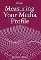 Measuring Your Media Profile