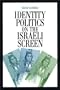 Identity Politics on the Israeli Screen