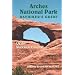 Arches National Park Dayhiker's Guide: Utah's Slickrock Country