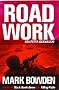 Road Work: Among Tyrants ,Heroes, Rogues, and Beasts