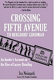Crossing Fifth Avenue To Bergdorf Goodman: An Insider's Account on The Rise Of Luxury Retail