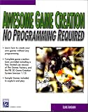 Awesome Game Creation: No Programming Required (with CD-ROM) (Graphic Series)