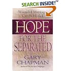 Hope For the Separated: Wounded Marriages Can Be Healed (Chapman, Gary) by Gary Chapman