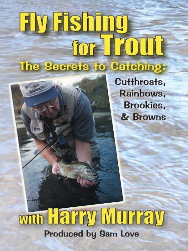 Fly Fishing for Trout with Harry Murray