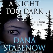 A Night Too Dark: A Kate Shugak Novel | [Dana Stabenow]