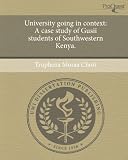 University going in context: A case study of Gusii students of Southwestern Kenya.