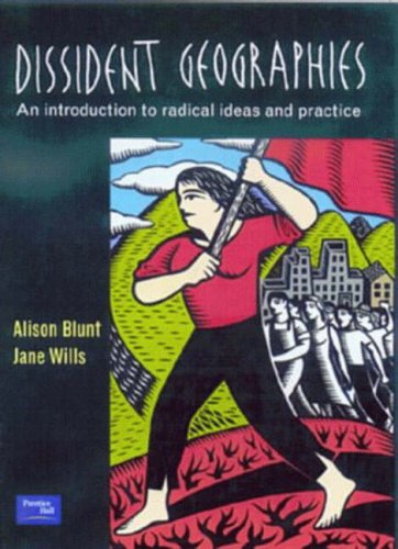 Dissident Geographies: An Introduction to Radical Ideas and Practice
