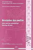 Résolution des conflits : Jalons pour une anthropologie historique du droit
