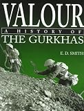 Valour: a History of the Gurkhas