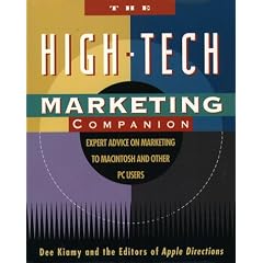 The High-Tech Marketing Companion: Expert Advice on Marketing to Macintosh and Other PC Users