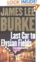 Last Car to Elysian Fields: A Dave Robicheaux Novel