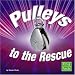 Pulleys to the Rescue (Simple Machines to the Rescue)