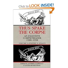 Thus Spake the Corpse : An Exquisite Corpse Reader 1988-1998 : Volume 1, Poetry & Essays