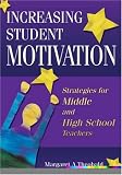 Increasing Student Motivation: Strategies for Middle and High School Teachers