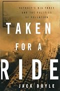 Taken for a Ride: Detroit's Big Three and the Politics of Air Pollution