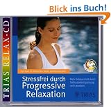 Stressfrei durch Progressive Relaxation. CD: Mehr Gelassenheit durch Tiefmuskelentspannung nach Jacobson