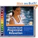 Stressfrei durch Progressive Relaxation. CD: Mehr Gelassenheit durch Tiefmuskelentspannung nach Jacobson