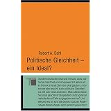 Politische Gleichheit - ein Ideal?von "Robert A. Dahl"