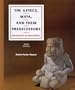 The Aztecs, Maya, and Their Predecessors, Third Edition: Archaeology of Mesoamerica (v. 1)