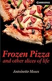 Frozen Pizza and Other Slices of Life Level 6 Advanced Book with Audio CDs (3) Pack (Cambridge English Readers)
