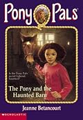 The Pony and the Haunted Barn (#36 Pony Pals)