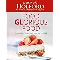 Food Glorious Food: Incredibly Delicious Low-GL Recipes for Friends and Family