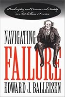 Navigating Failure: Bankruptcy and Commercial Society in Antebellum America