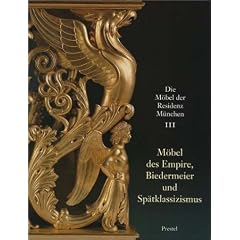 Die M�bel der Residenz M�nchen, 3 Bde., Bd.3, M�bel des Empire, Biedermeier und Sp�tklassizismus