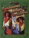 Bandanas, Chaps, and Ten-gallon Hats (Life in the Old West)