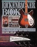 The Rickenbacker Book: A Complete History of Rickenbacker Electric Guitars